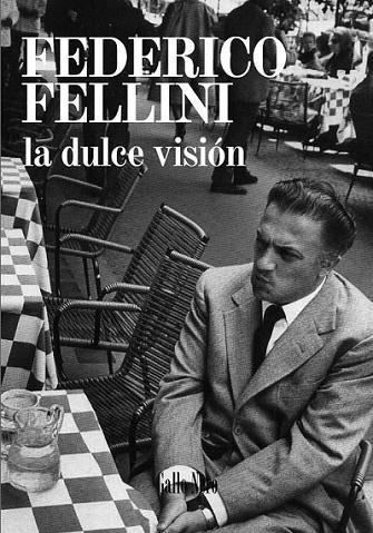 La dulce visión | 9788493856984 | Fellini, Federico | Librería Castillón - Comprar libros online Aragón, Barbastro