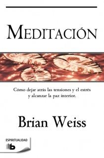 Meditación | 9788498727050 | Brian Weiss | Librería Castillón - Comprar libros online Aragón, Barbastro