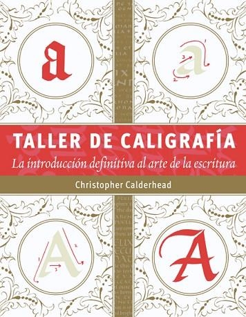 Taller de caligrafía | 9788498743159 | Calderhead, Christopher | Librería Castillón - Comprar libros online Aragón, Barbastro