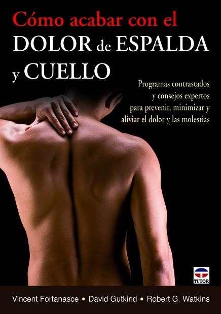 Cómo acabar con dolor de espalda y cuello | 9788479029449 | Fortanasce, Vicent/Gutkind, David/G. Watkins, Robert | Librería Castillón - Comprar libros online Aragón, Barbastro