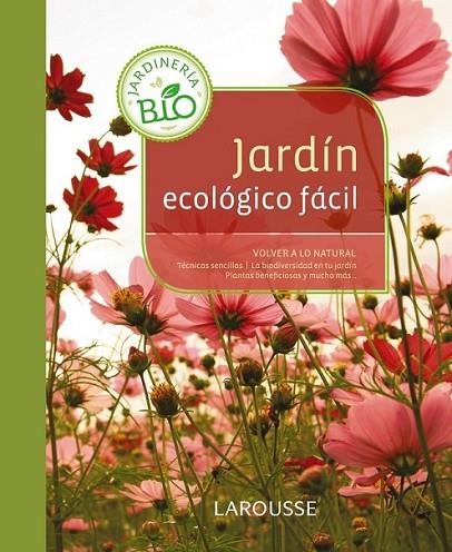 Jardín ecológico fácil | 9788415785187 | Larousse Editorial | Librería Castillón - Comprar libros online Aragón, Barbastro