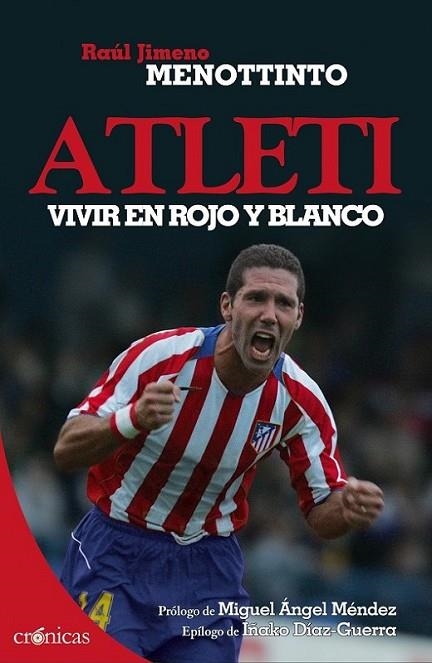 Atleti. Vivir en rojo y blanco | 9788415433248 | Jimeno Almazán, Raúl | Librería Castillón - Comprar libros online Aragón, Barbastro