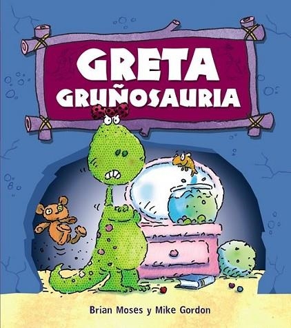 Greta Gruñosauria | 9788467840179 | Moses, Brian | Librería Castillón - Comprar libros online Aragón, Barbastro