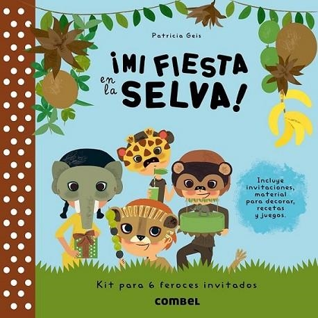 ¡Mi fiesta en la selva! | 9788498258196 | Geis Conti, Patricia | Librería Castillón - Comprar libros online Aragón, Barbastro