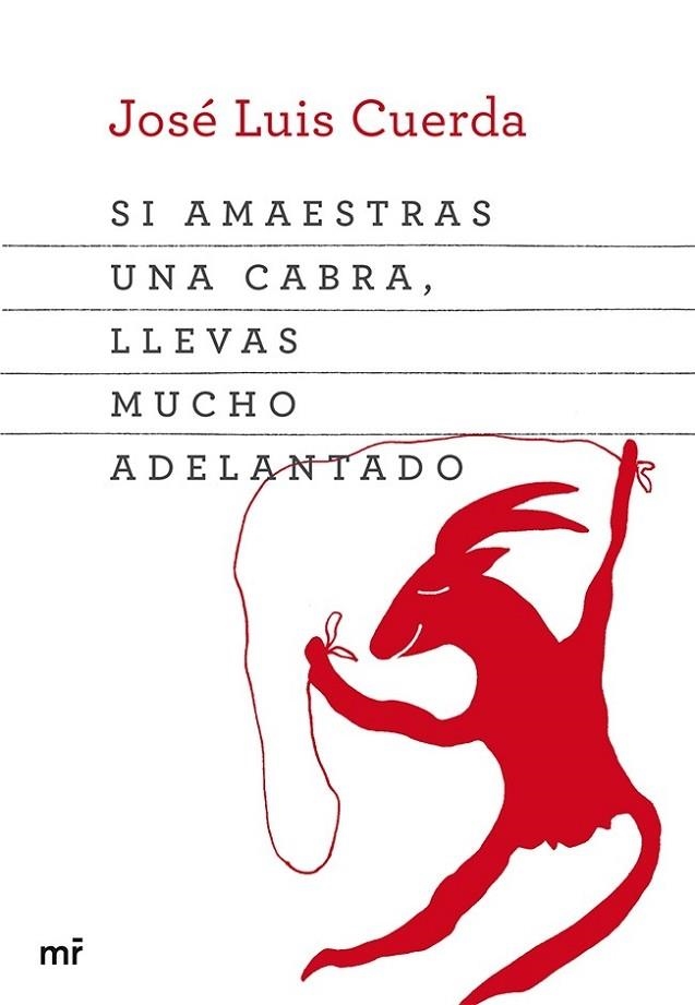 Si amaestras una cabra, llevas mucho adelantado | 9788427039834 | Cuerda, José Luis | Librería Castillón - Comprar libros online Aragón, Barbastro