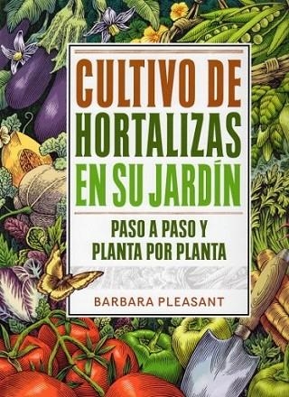 CULTIVO DE HORTALIZAS EN SU JARDIN | 9788428215480 | PLEASANT, B. | Librería Castillón - Comprar libros online Aragón, Barbastro