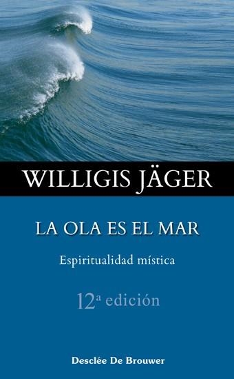 OLA ES EL MAR, LA. ESPIRITUALIDAD MISTICA | 9788433016713 | JÄGER, WILLIGIS | Librería Castillón - Comprar libros online Aragón, Barbastro