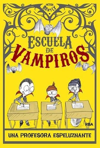 Escuela de vampiros 4 : Una profesora espeluznante | 9788427204218 | BENTLY, PETER | Librería Castillón - Comprar libros online Aragón, Barbastro