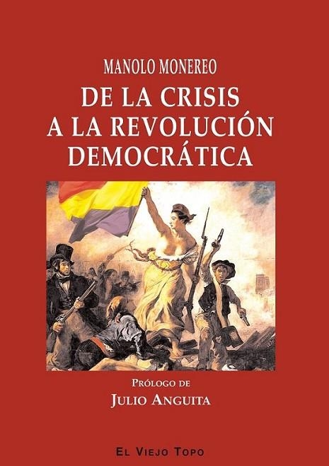 De la crisis a la revolución democrática | 9788415216698 | Monereo, Manolo | Librería Castillón - Comprar libros online Aragón, Barbastro