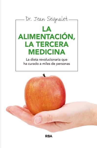 Alimentacion. La tercera medicina 3ed. | 9788415541165 | SEIGNALET, JEAN | Librería Castillón - Comprar libros online Aragón, Barbastro