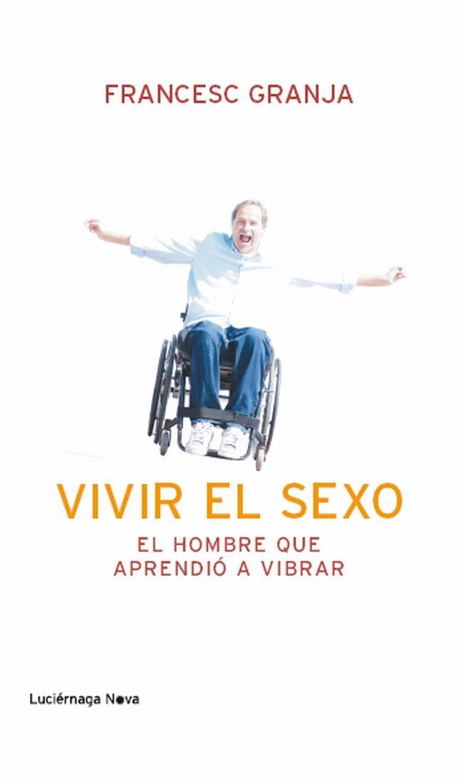 Vivir el sexo | 9788492545988 | Granja, Francesc | Librería Castillón - Comprar libros online Aragón, Barbastro