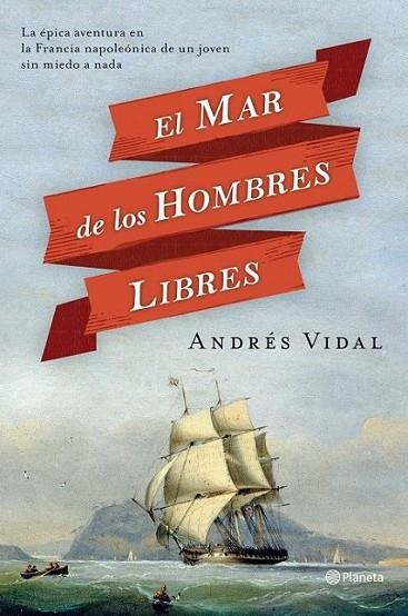 El mar de los hombres libres | 9788408112273 | Vidal, Andrés | Librería Castillón - Comprar libros online Aragón, Barbastro