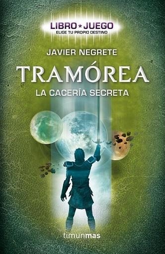 Tramórea (Libro juego) : La cacería secreta | 9788448008710 | Negrete, Javier | Librería Castillón - Comprar libros online Aragón, Barbastro