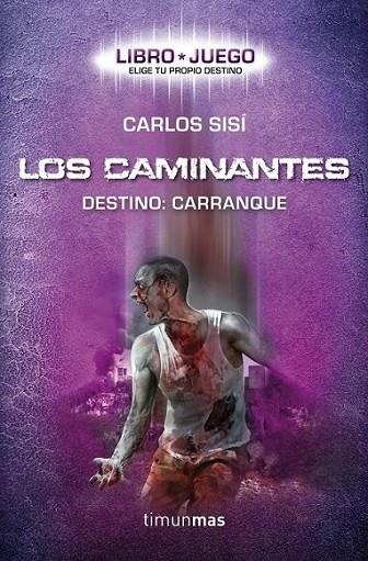 Los caminantes (Libro juego) : Destino: Carranque | 9788448008727 | Sisi, Carlos | Librería Castillón - Comprar libros online Aragón, Barbastro