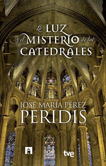 luz y el misterio de las catedrales, La | 9788467007831 | Peridis, José María Pérez; RTVE | Librería Castillón - Comprar libros online Aragón, Barbastro