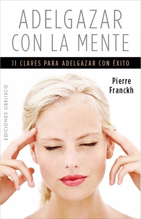 Adelgazar con la mente | 9788497779425 | FRANCKH, PIERRE | Librería Castillón - Comprar libros online Aragón, Barbastro