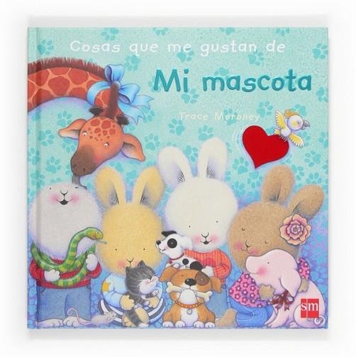 COSAS QUE ME GUSTAN DE MI MASCOTA | 9788467560619 | Moroney, Tracey; Tellechea, Teresa | Librería Castillón - Comprar libros online Aragón, Barbastro