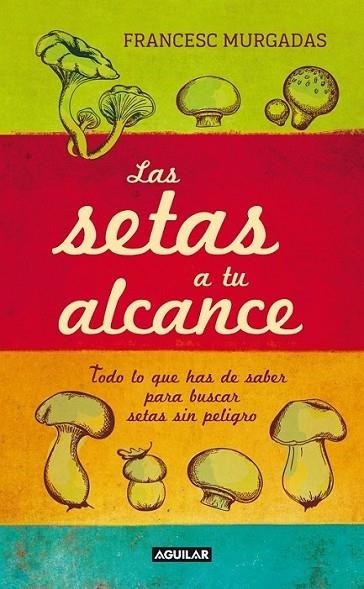 Las setas a tu alcance | 9788403012936 | Murgadas I Bardi, Francesc | Librería Castillón - Comprar libros online Aragón, Barbastro