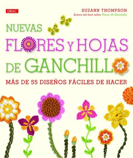 Nuevas flores y hojas de ganchillo | 9788498743258 | Thompson, Suzann | Librería Castillón - Comprar libros online Aragón, Barbastro