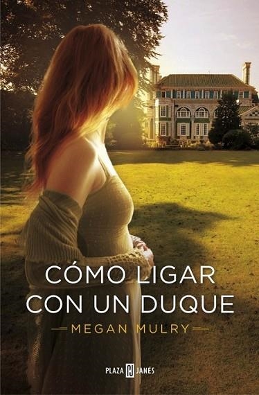 Cómo ligar con un duque (Amantes reales 1) | 9788401384578 | MULRY, MEGAN | Librería Castillón - Comprar libros online Aragón, Barbastro