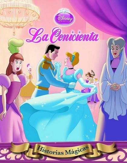 La Cenicienta. Historias Mágicas | 9788499513973 | Disney | Librería Castillón - Comprar libros online Aragón, Barbastro