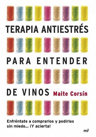 Terapia antiestrés para entender de vinos | 9788427040052 | Corsín, Maite | Librería Castillón - Comprar libros online Aragón, Barbastro