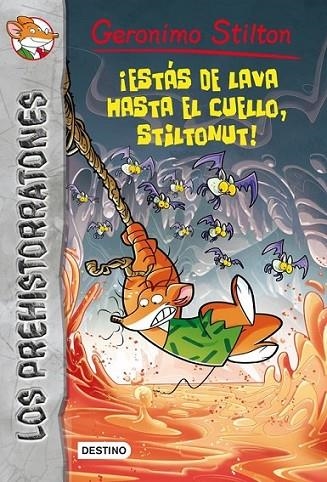 ¡Estás de lava hasta el cuello, Stiltonut! - Geronimo Stilton Prehistorratones 4 | 9788408112679 | STILTON, GERONIMO | Librería Castillón - Comprar libros online Aragón, Barbastro