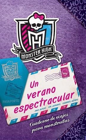 MONSTER HIGH. Un verano espectracular | 9788437281285 | Daneshvari, Gitty | Librería Castillón - Comprar libros online Aragón, Barbastro