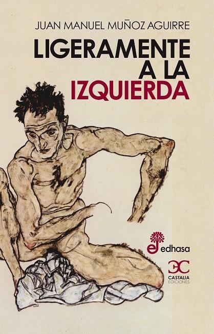 LIGERAMENTE A LA IZQUIERDA | 9788497406307 | MUÑOZ AGUIRRE, JUAN MANUEL | Librería Castillón - Comprar libros online Aragón, Barbastro