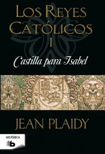 Castilla para Isabel - Los Reyes Católicos 1 | 9788498728095 | Plaidy, Jean | Librería Castillón - Comprar libros online Aragón, Barbastro