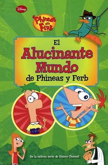 El alucinante mundo de Phineas y Ferb | 9788499514826 | Disney | Librería Castillón - Comprar libros online Aragón, Barbastro