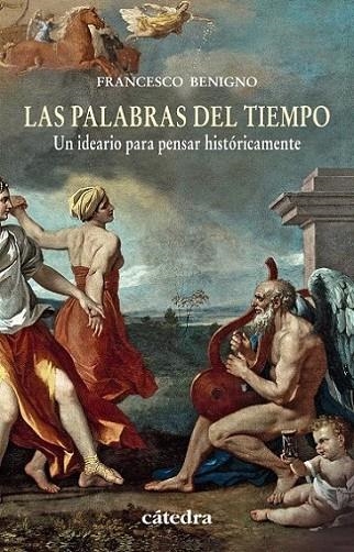 Las palabras del tiempo | 9788437631424 | Benigno, Francesco | Librería Castillón - Comprar libros online Aragón, Barbastro