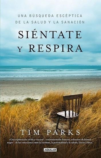 Siéntate y respira | 9788403013636 | Parks, Timothy | Librería Castillón - Comprar libros online Aragón, Barbastro