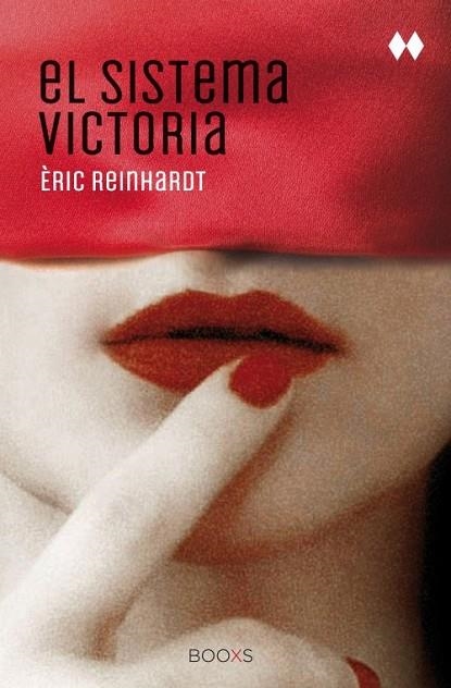 El sistema Victoria (BOOXS) | 9788466327145 | Reinhardt, Éric | Librería Castillón - Comprar libros online Aragón, Barbastro