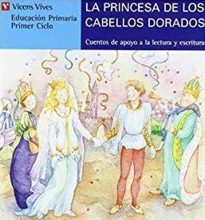 La Princesa De Los Cabellos Dorados / The princess with the golden hair | 9788431673604 | Fernandez Buñuel, Ana; Rodriguez Jordana, Mari Carmen | Librería Castillón - Comprar libros online Aragón, Barbastro