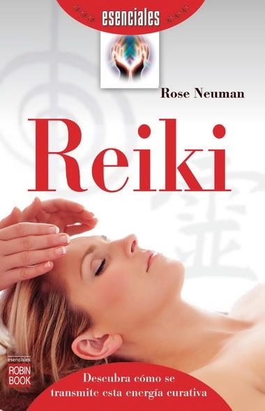 REIKI (ESENCIALES) | 9788499173184 | Neuman, Rose | Librería Castillón - Comprar libros online Aragón, Barbastro