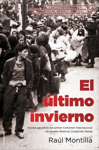 El último invierno. I Premio Ciudad de Úbeda de Nov Histórica | 9788499186269 | Montilla, Raúl | Librería Castillón - Comprar libros online Aragón, Barbastro