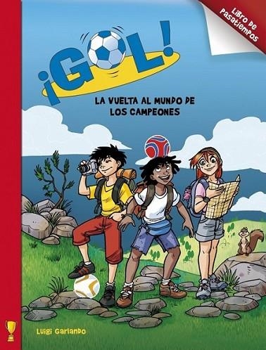 Gol. La vuelta al mundo de los campeones. Libro de actividades | 9788401906374 | GARLANDO, LUIGI | Librería Castillón - Comprar libros online Aragón, Barbastro