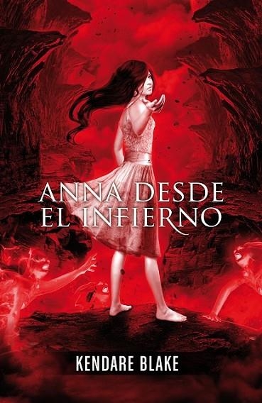 Anna desde el infierno. (Anna vestida de sangre 2) | 9788420414232 | Blake, Kendare | Librería Castillón - Comprar libros online Aragón, Barbastro