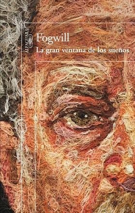 La gran ventana de los sueños | 9788420414645 | Rodolfo Fogwill | Librería Castillón - Comprar libros online Aragón, Barbastro