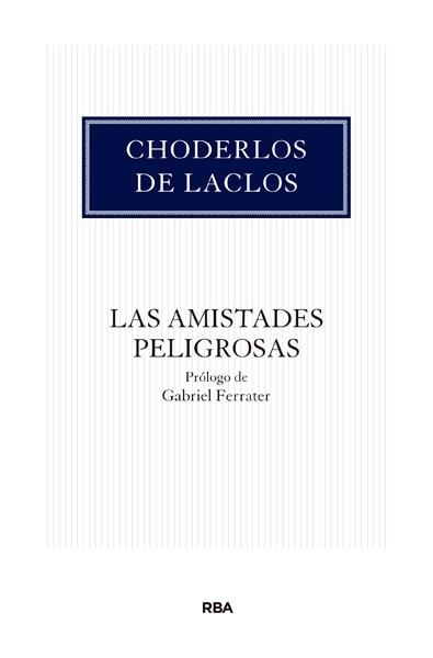 Las amistades peligrosas | 9788490066355 | DE LACLOS, CHODERLOS | Librería Castillón - Comprar libros online Aragón, Barbastro