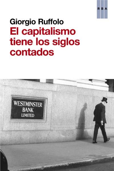 El capitalismo tiene los siglos contados | 9788490065792 | RUFFOLO, GIORGIO | Librería Castillón - Comprar libros online Aragón, Barbastro