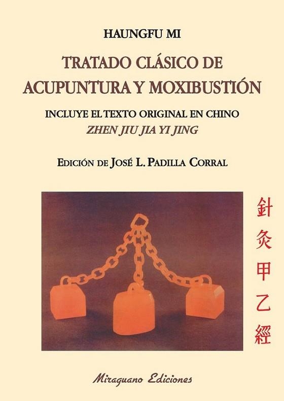 Tratado clásico de acupuntura y moxibustión (Zhen jiu jia yi jing) | 9788478134045 | Mi, Haungfu | Librería Castillón - Comprar libros online Aragón, Barbastro