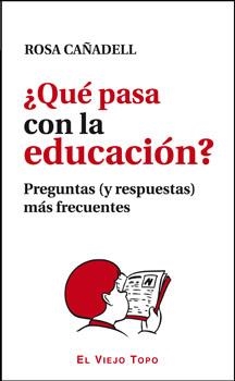 ¿Qué pasa con la educación? Preguntas (y respuestas) más frecuentes | 9788415216599 | Cañadell, Rosa | Librería Castillón - Comprar libros online Aragón, Barbastro