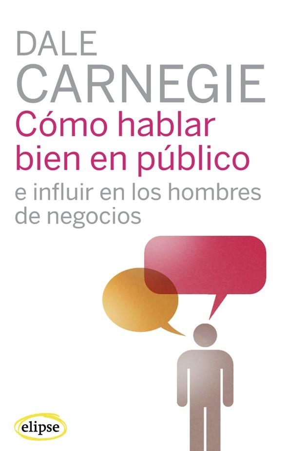 COMO HABLAR BIEN EN PUBLICO E INFLUIR EN LOS HOMBRES NEGOCIO | 9788493664930 | CARNEGIE, DALE | Librería Castillón - Comprar libros online Aragón, Barbastro