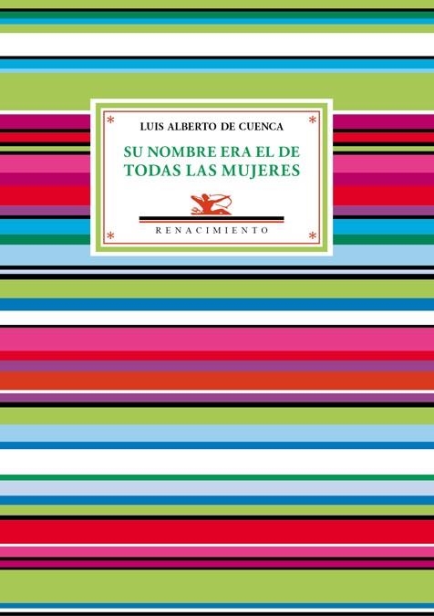 Su nombre era el de todas las mujeres y otros poemas de amor y desamor | 9788484727804 | Cuenca, Luis Alberto de | Librería Castillón - Comprar libros online Aragón, Barbastro