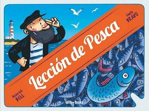 Lección de Pesca | 9788415850021 | Böll, Heinrich; Bravo, Émile | Librería Castillón - Comprar libros online Aragón, Barbastro