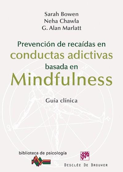 Prevención de recaídas en conductas adictivas basada en Mindfulness | 9788433026361 | Bowen, Sarah; Chawla, Neha; Marlatt, G. Alan | Librería Castillón - Comprar libros online Aragón, Barbastro