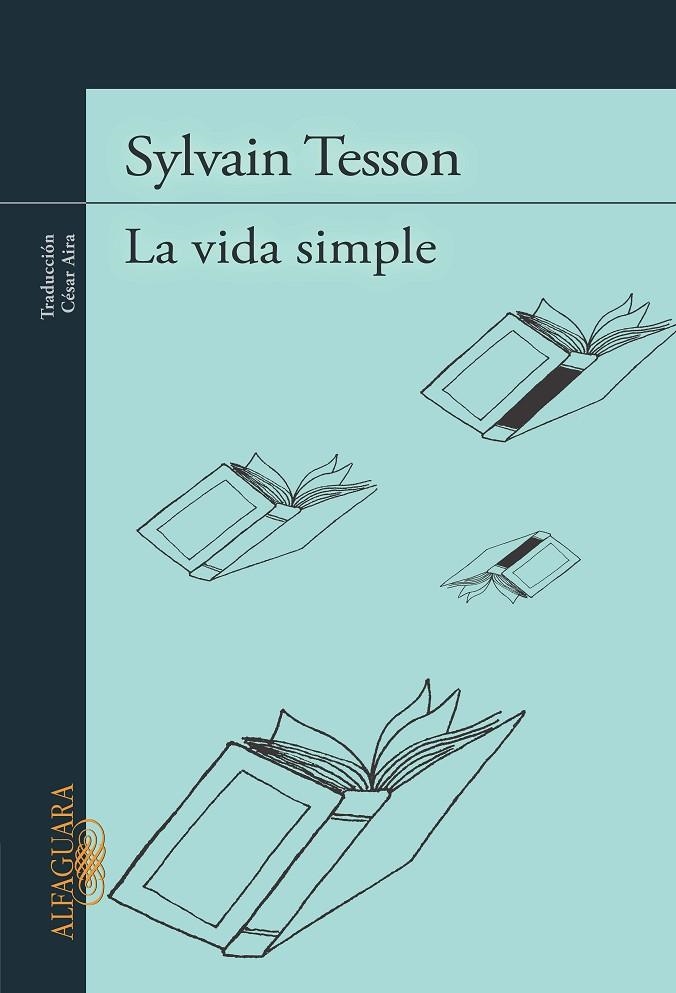 La vida simple | 9788420412092 | Sylvain Tesson | Librería Castillón - Comprar libros online Aragón, Barbastro