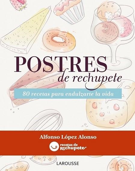 Postres de rechupete | 9788415785156 | López Alonso, Alfonso | Librería Castillón - Comprar libros online Aragón, Barbastro